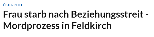 "Österreich: Frau starb nach Beziehungsstreit - Mordprozess in Feldkirch"